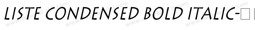 Liste Condensed Bold Italic字体转换